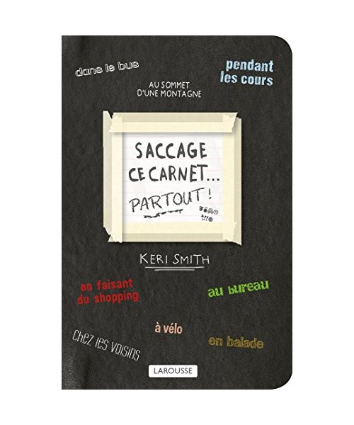 Saccage ce carnet PARTOUT !: Créer, c'est détruire