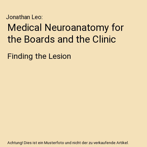 Medical Neuroanatomy for the Boards and the Clinic