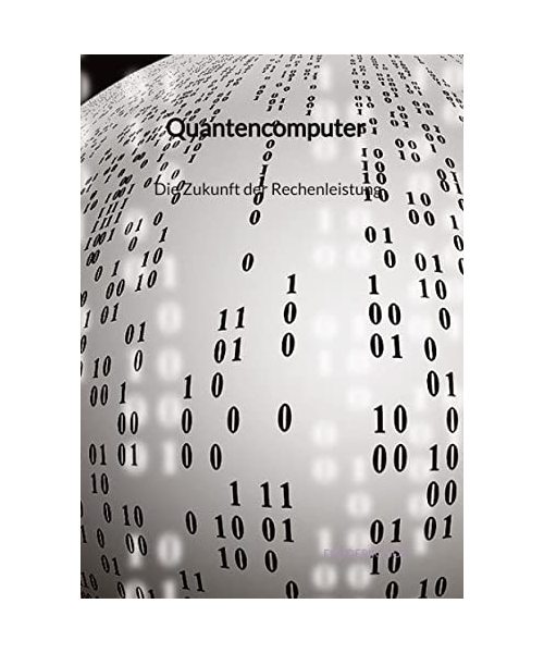 Quantencomputer - Die Zukunft der Rechenleistung