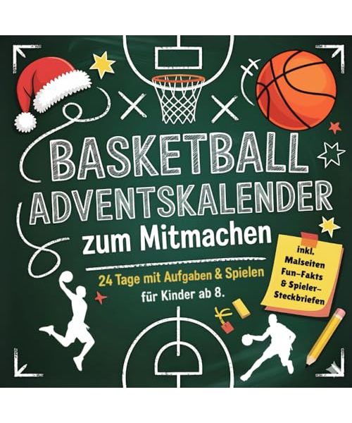 Der Basketball-Adventskalender zum Mitmachen für Kinder ab 8: Mit 24 Tagen voller Challenges, Fakten & Spiele für echte Basketball-Fans | Das perfekte Geschenk für Kinder
