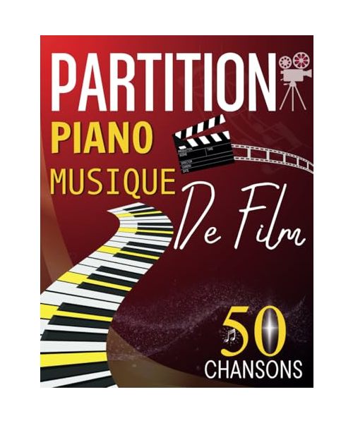 Partition Piano Musique De Film: 50 Grandes Musiques De Cinéma Pour Tous