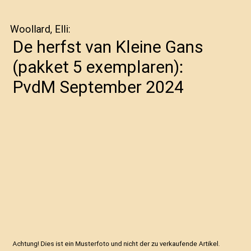 De herfst van Kleine Gans (pakket 5 exemplaren): PvdM September 2024