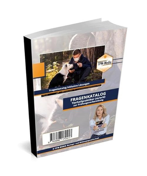 Tierheilpraktiker (m/w/d) - Fragenkatalog mit über 4000 Lern-/Prüfungsfragen (Buch-/Printversion): zur Prüfungsvorbereitung