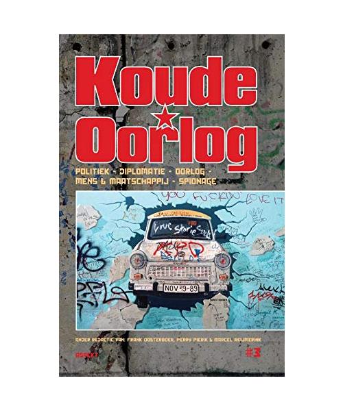 Koude Oorlog: politiek - diplomatie - oorlog - mens & maatschappij - spionage (Koude oorlog, 3)