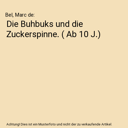 Die Buhbuks und die Zuckerspinne. ( Ab 10 J.)