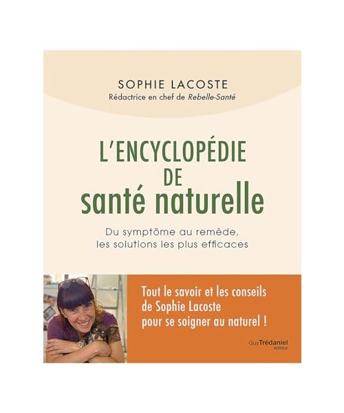 L'encyclopédie de santé naturelle - Du symptôme au remède, les solutions les plus efficaces