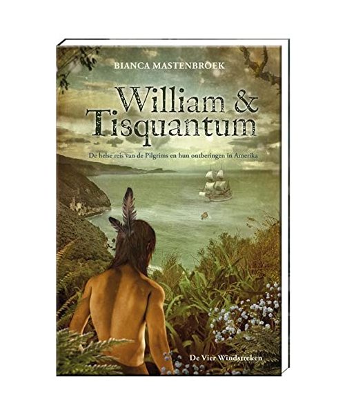William & Tisquantum: de helse reis van de Pilgrims en hun ontberingen in Amerika