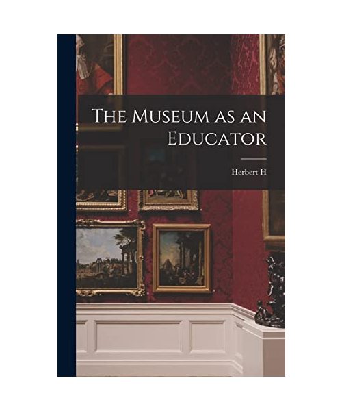 The Museum as an Educator