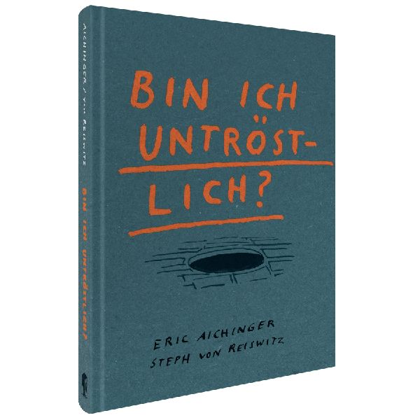 Bin ich untröstlich?