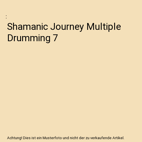 Shamanic Journey Multiple Drumming 7