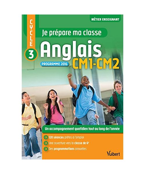 Je prépare ma classe Anglais - CM1 et CM2: Programme 2016