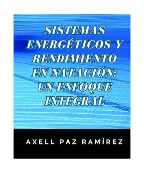 Sistemas Energéticos y Rendimiento en Natación: Un Enfoque Integral