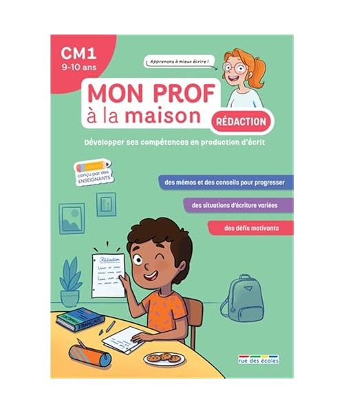 Mon prof à la maison - Rédaction CM1: Développer ses compétences en production d'écrit