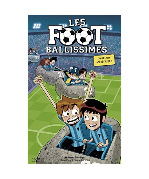 Les Footballissimes - Tome 9 - Gare aux météorites