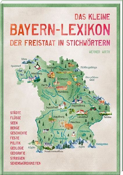 Das kleine Bayern-Lexikon - der Freistaat in Stichwörtern