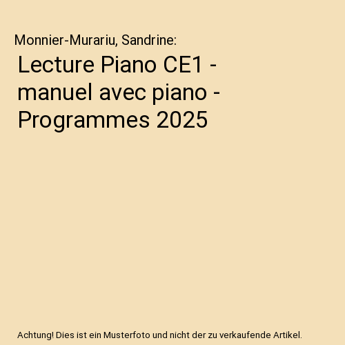 Lecture Piano CE1 - manuel avec piano - Programmes 2025
