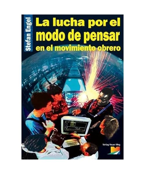 La lucha por el modo de pensar en el movimiento obrero