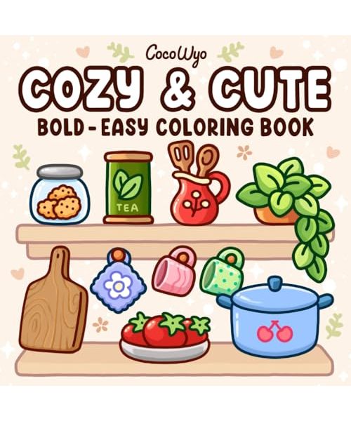 Cozy & Cute: Coloring Book for Adults and Teens, Bold and Easy Designs for Relaxation with Hygge Inspirations (Bold & Easy Coloring)