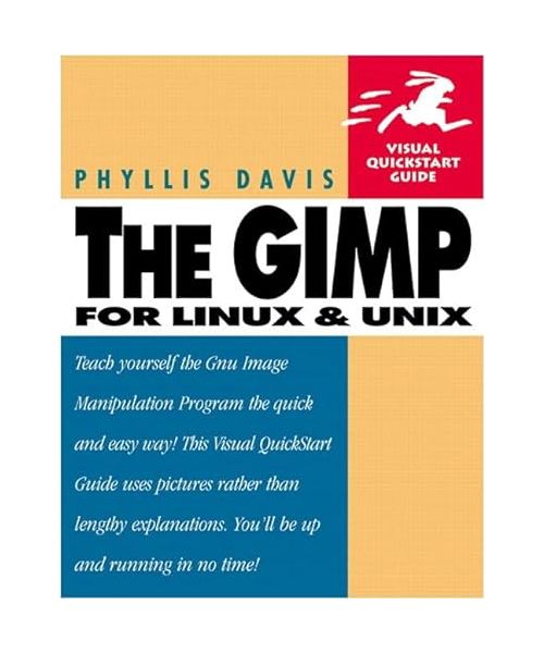 The Gimp for Linux and Unix (Visual Quickstart Guides)