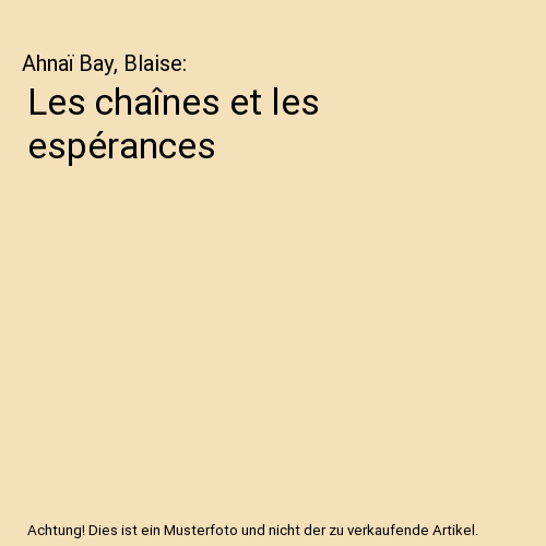 Les chaînes et les espérances