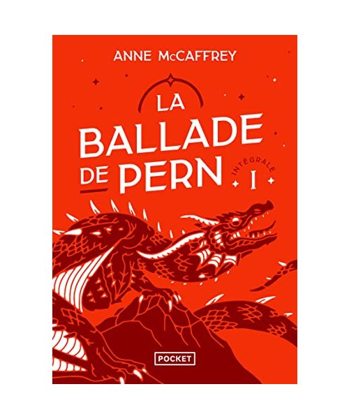 La ballade de Pern - Intégrale I (1): L'aube des dragons. Les dauphins de Pern. L'oeil du dragon