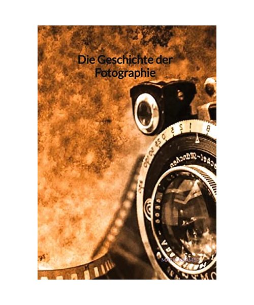 Die Geschichte der Fotographie