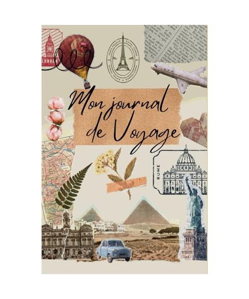 Mon Journal de Voyage: Carnet de voyage, à remplir et personnaliser en famille ou en solo | Cahier créatif et pratique pour souvenirs de vacances | idée cadeau de Noël pour tous