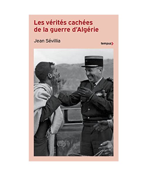 Les vérités cachées de la guerre d'Algérie - (nouvelle édition)