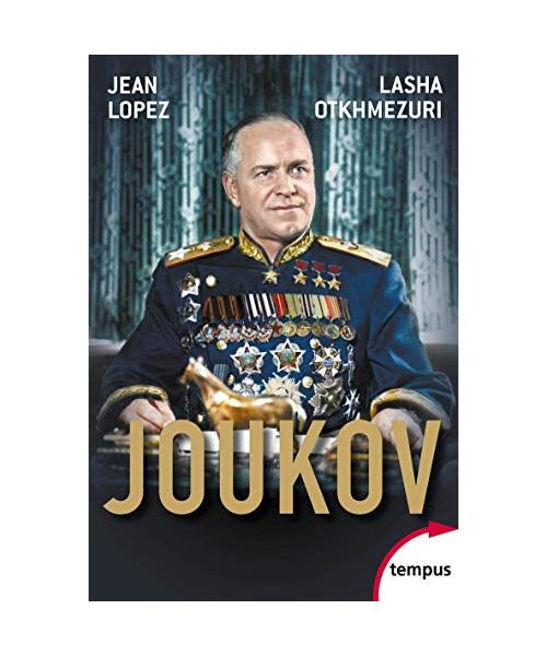 Joukov: L'homme qui a vaincu Hitler