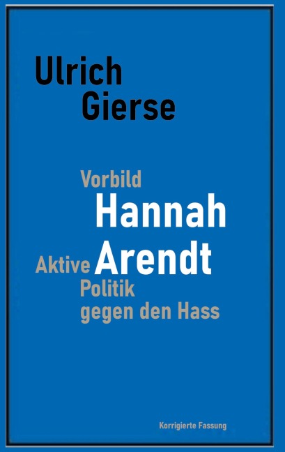 Vorbild Hannah Arendt: Aktive Politik gegen den Hass.