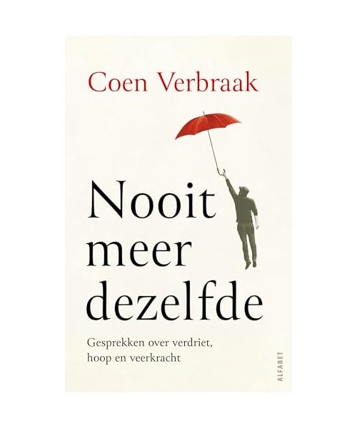 Nooit meer dezelfde: gesprekken over verdriet, hoop en veerkracht
