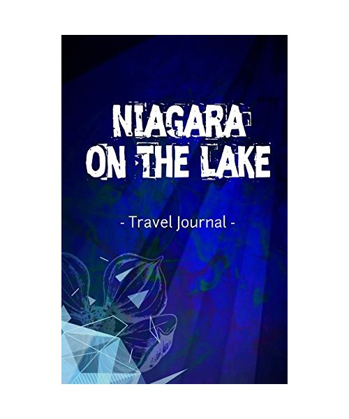 Niagara On the Lake Travel Journal: Lined Writing Notebook Journal for Niagara On the Lake Ontario Canada
