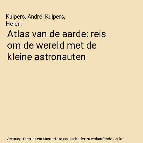 Atlas van de aarde: reis om de wereld met de kleine astronauten