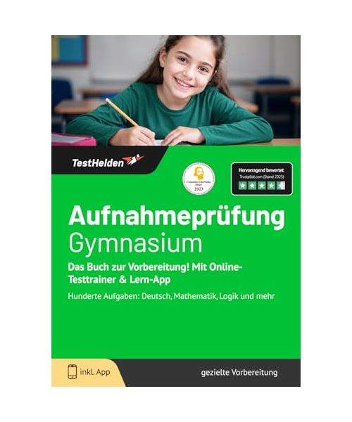Aufnahmeprüfung Gymnasium: Das Buch zur Vorbereitung! Mit Online-Testtrainer & Lern-App - Hunderte Aufgaben: Deutsch, Mathematik, Logik und mehr