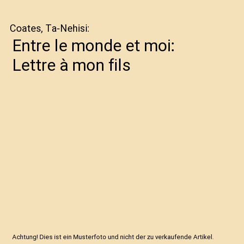 Entre le monde et moi: Lettre à mon fils