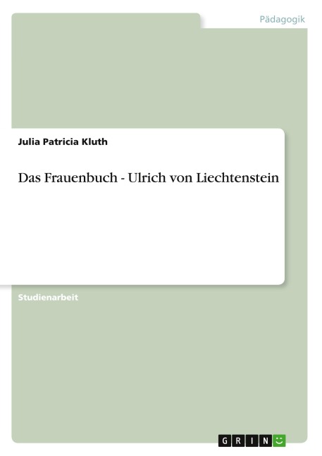 Das Frauenbuch - Ulrich von Liechtenstein