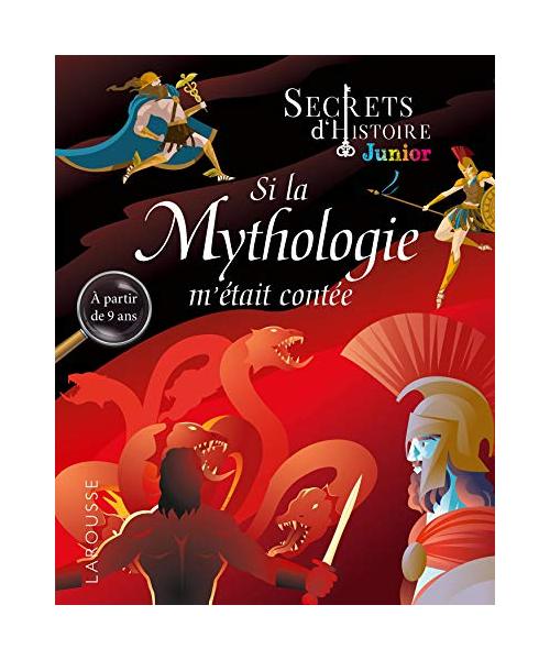 Secrets d'histoire junior - Si la Mythologie m'était contée