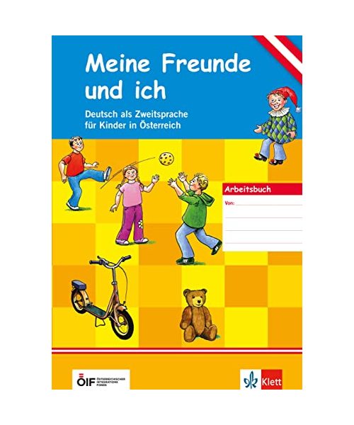 Meine Freunde und ich. Deutsch als Zweitsprache für Kinder in Österreich. Arbeitsbuch + Audio-CD