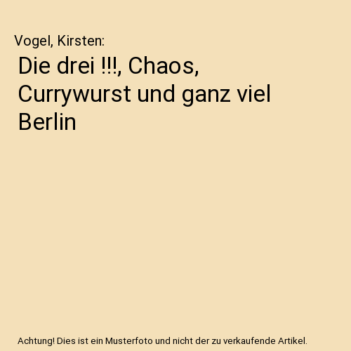 Die drei !!!, Chaos, Currywurst und ganz viel Berlin
