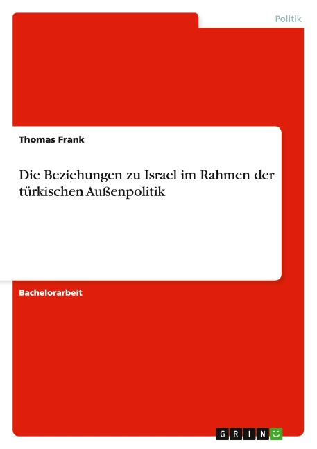 Die Beziehungen zu Israel im Rahmen der türkischen Außenpolitik