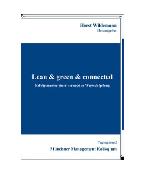 Lean & green & connected â€“ Erfolgsmuster einer vernetzten WertschÃ¶pfung