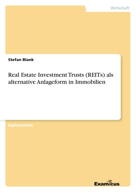 Real Estate Investment Trusts (REITs) als alternative Anlageform in Immobilien