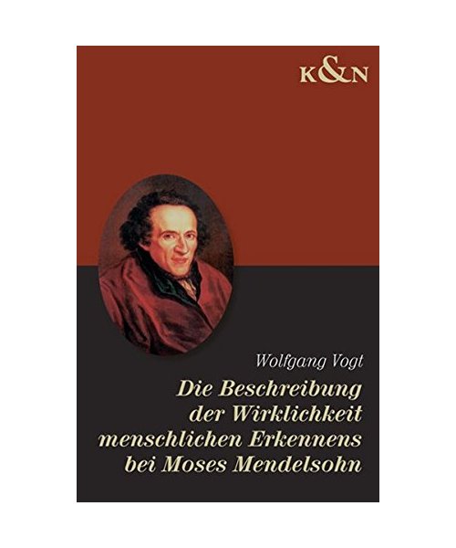 Moses Mendelssohns Beschreibung der Wirklichkeit menschlichen Erkennens