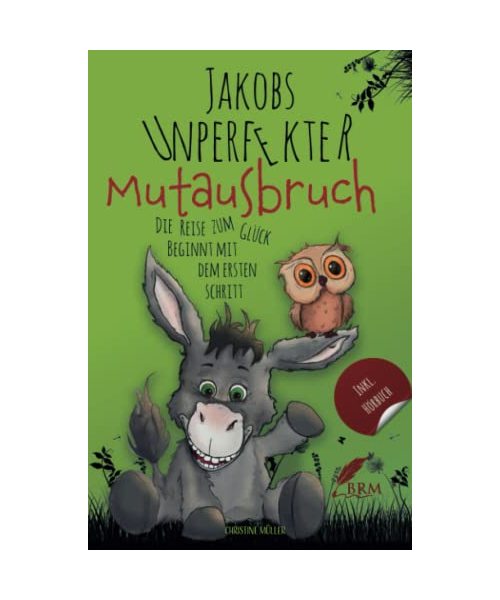 Jakobs unperfekter Mutausbruch: Die Reise zum Glück beginnt mit dem ersten Schritt