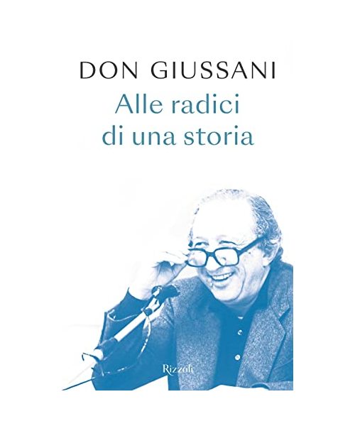 Don Giussani. Alle radici di una storia