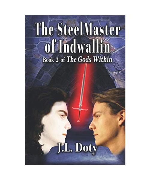 The SteelMaster of Indwallin: Epic Fantasy of Magic, Witches and Demon Halfmen (The Gods Within, Band 2)