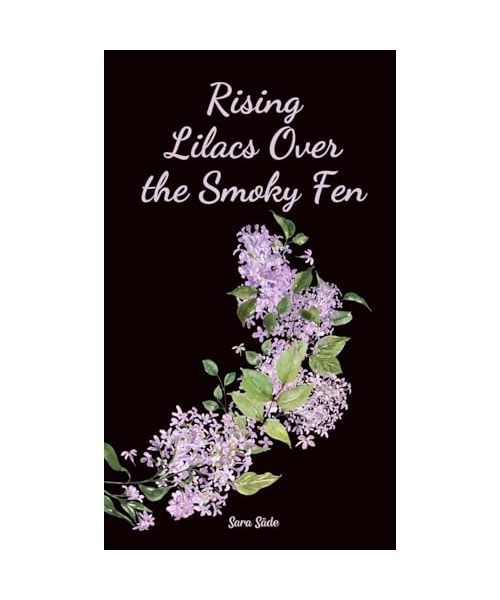 Rising Lilacs Over the Smoky Fen