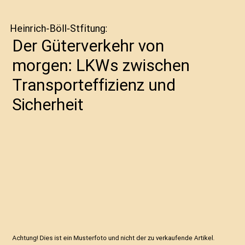 Der Güterverkehr von morgen: LKWs zwischen Transporteffizienz und Sicherheit