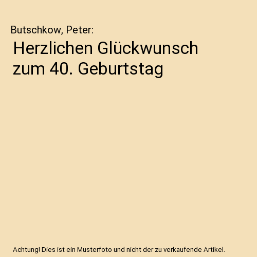 Herzlichen Glückwunsch zum 40. Geburtstag