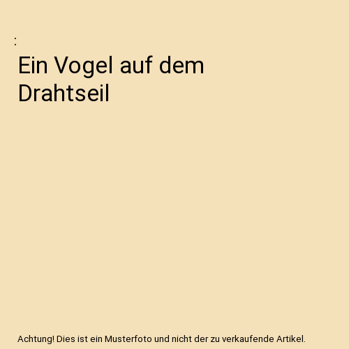 Ein Vogel auf dem Drahtseil